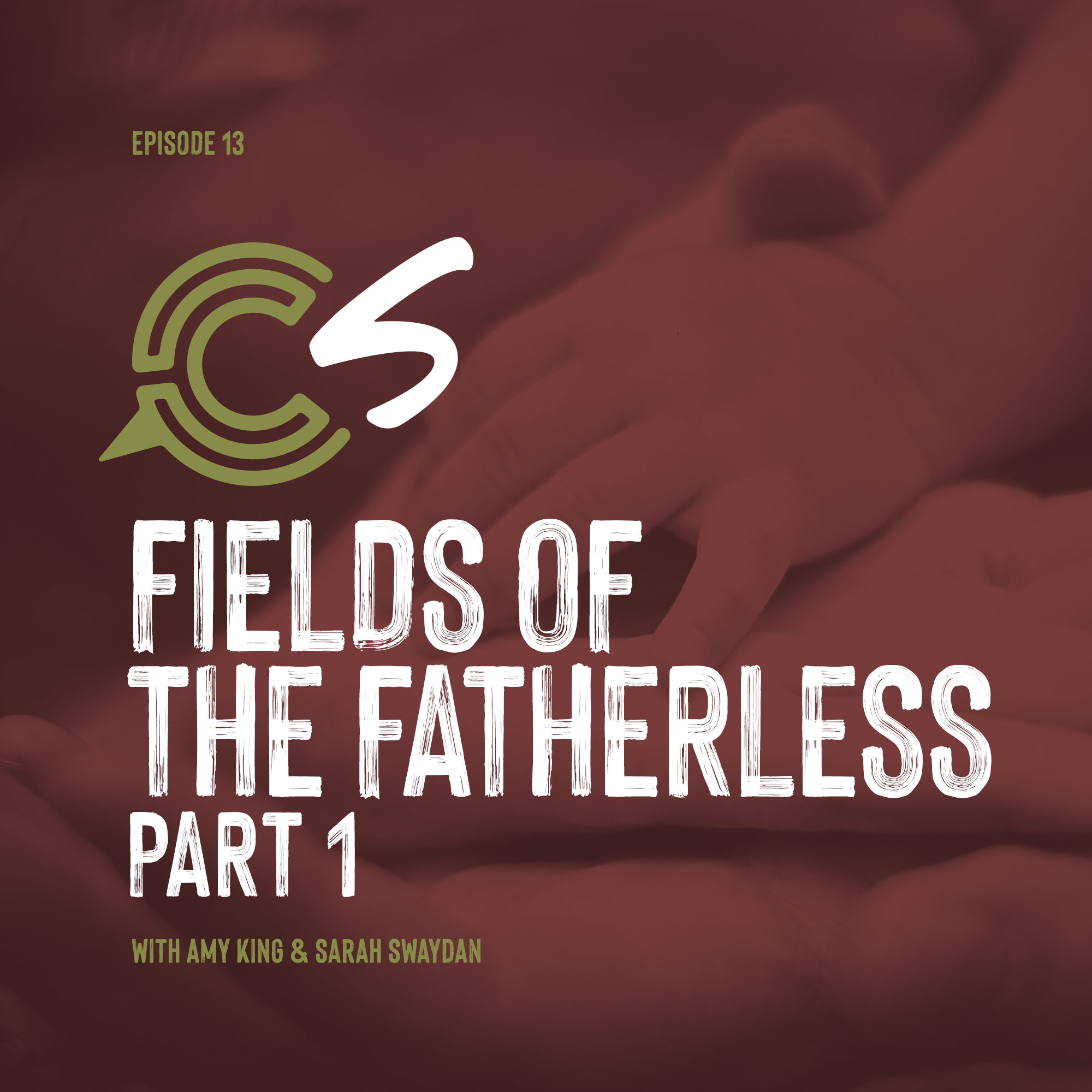 Fields of the Fatherless, Part 1